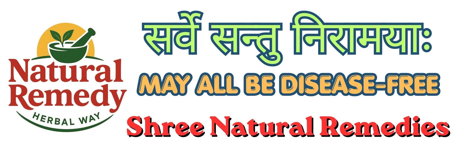BANNER SHREE NATURAL REMEDIES NATURAL CURE TO ALL AILMENTS